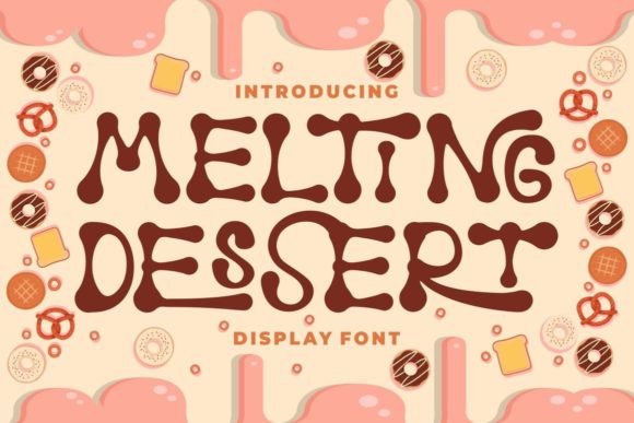 Melting Dessert: A Whimsical Display Font for Editorial Warmth